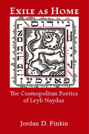 Exile as Home: The Cosmopolitan Poetics of Leyb Naydus