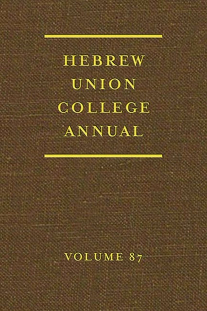 Hebrew Union College Annual Volume 87