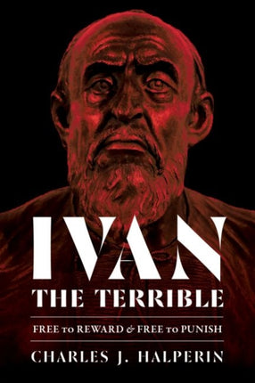 Ivan the Terrible Free to Reward and Free to