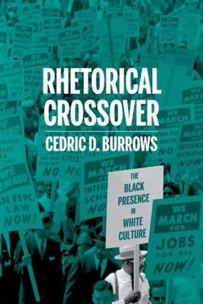 Rhetorical Crossover: The Black Rhetorical Presence in White Culture