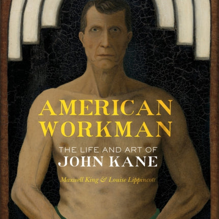 American Workman: The Life and Art of John Kane