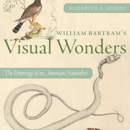 William Bartrams Visual Wonders