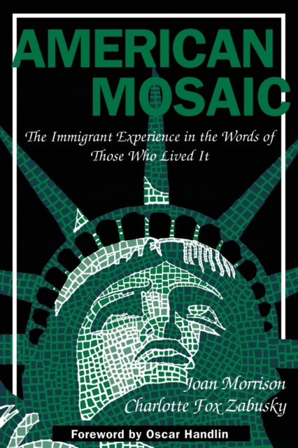 American Mosaic The Immigrant Experience in the Words of Those Who Lived It Pittsburgh Series in Social  Labor History