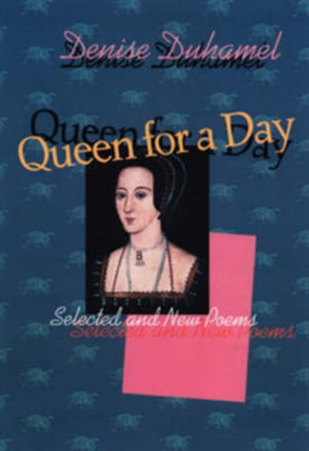 Queen for a Day Selected and New Poems Pitt Poetry Series