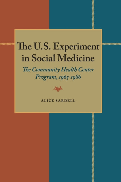 US Experiment in Social Medicine The The Community Health Center Program 19651986 Contemporary Community Health