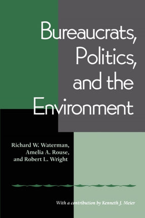 Bureaucrats Politics And the Environment