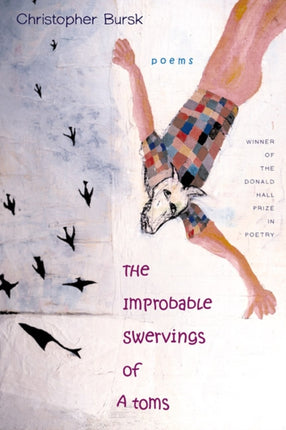 Improbable Swervings of Atoms The Pitt Poetry Series