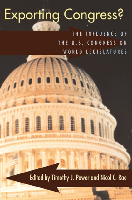Exporting Congress The Influence of US Congress on World Legislatures