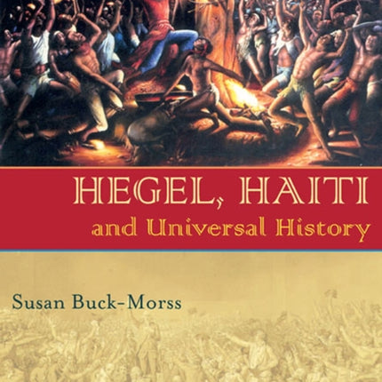 Hegel, Haiti, and Universal History