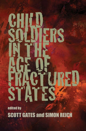Child Soldiers in the Age of Fractured States Security Continuum