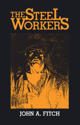 The Steel Workers Pittsburgh series in social  labor history
