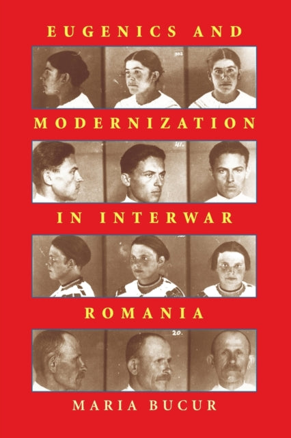 Eugenics and Modernization in Interwar Romania