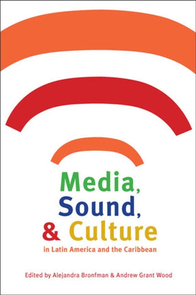 Media Sound and Culture in Latin America and the Caribbean