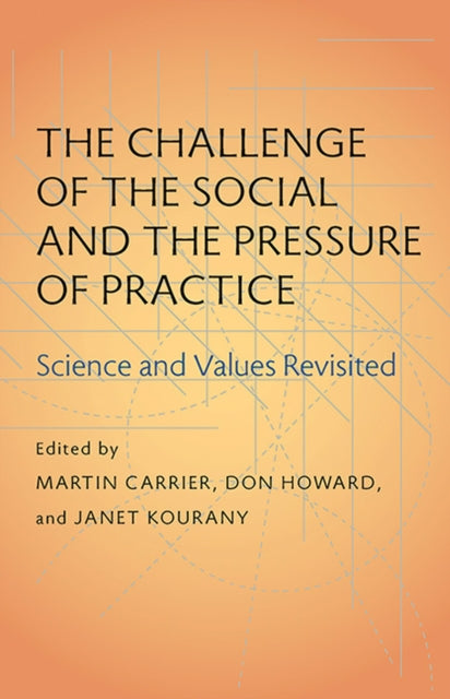 Challenge of the Social and the Pressure of Practice The Science and Values Revisited