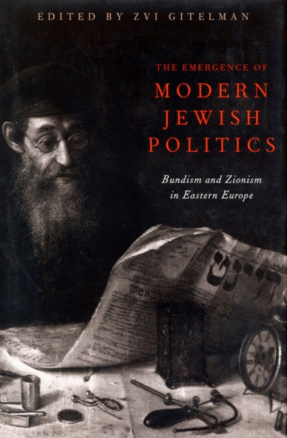 Emergence Of Modern Jewish Politics The Bundism And Zionism In Eastern Europe Russian and East European Studies