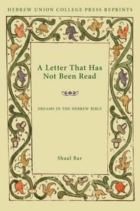 A Letter That Has Not Been Read: Dreams in the Hebrew Bible