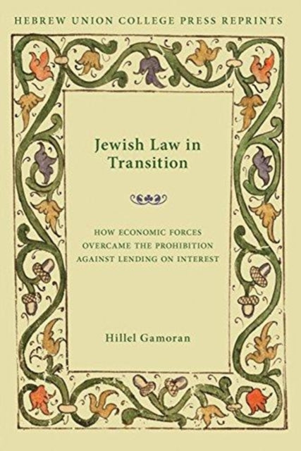 Jewish Law in Transition: How Economic Forces Overcame the Prohibition Against Lending on Interest