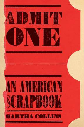Admit One An American Scrapbook Pitt Poetry Series