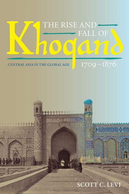 The Rise and Fall of Khoqand 17091876