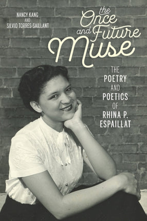 Once and Future Muse The The Poetry and Poetics of Rhina P Espaillat Latinx and Latin American Profiles