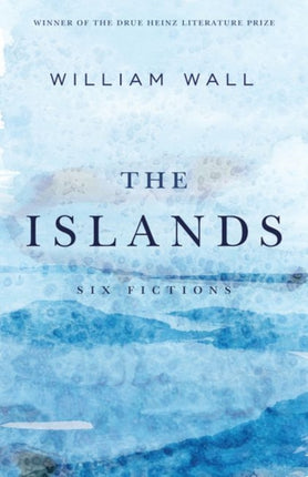 The Islands Six Fictions Drue Heinz Prize