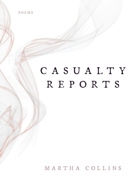 Casualty Reports: Poems