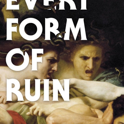 Every Form of Ruin