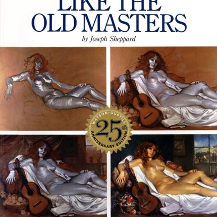 How to Paint Like the Old Masters, 25th Anniversar y Edition