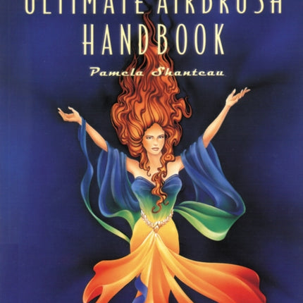 Ultimate Airbrush Handbook, The