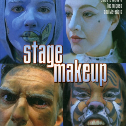 Stage Makeup: The Actor's Complete Guide to Today's Techniques and Materials