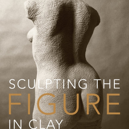 Sculpting the Figure in Clay