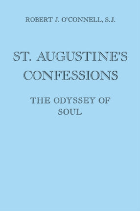 St. Augustine's Confessions: The Odyssey of Soul