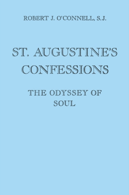 St. Augustine's Confessions: The Odyssey of Soul