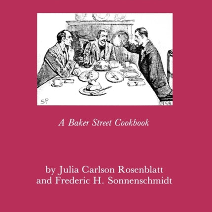 Dining With Sherlock Holmes: A Baker Street Cookbook