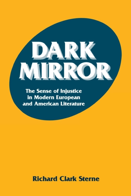 Dark Mirror: The Sense of Injustice in Modern European and American Literature