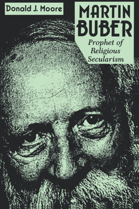 Martin Buber: Prophet of Religious Secularism