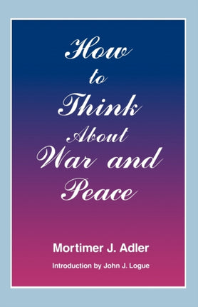 How to Think About War and Peace