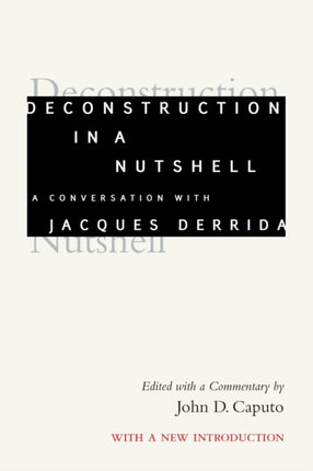 Deconstruction in a Nutshell  A Conversation with