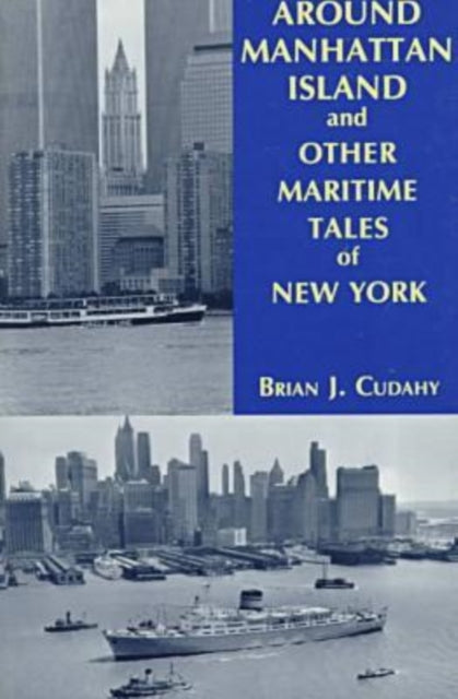 Around Manhattan Island and Other Tales of Maritime NY