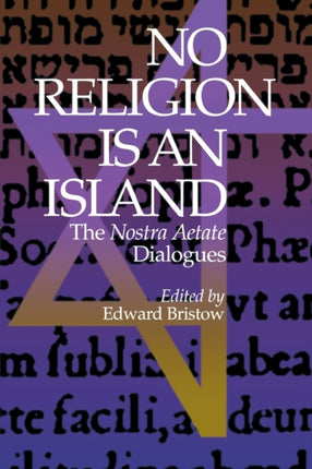 No Religion is an Island: The Nostra Aetate Dialogues