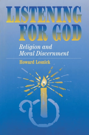 Listening For God: Religion and Moral Discernment