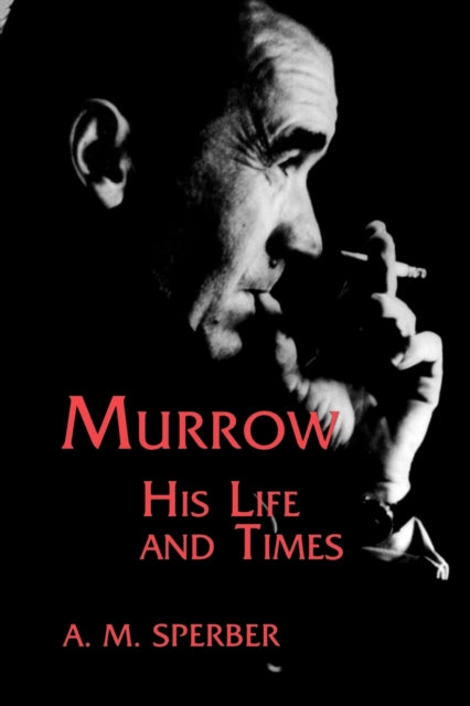 Murrow: His Life and Times