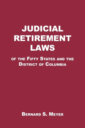 Judicial Retirement Laws of the 50 States and the District of Columbia