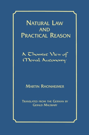 Natural Law and Practical Reason: A Thomist View of Moral Autonomy