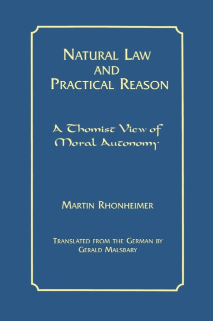 Natural Law and Practical Reason: A Thomist View of Moral Autonomy