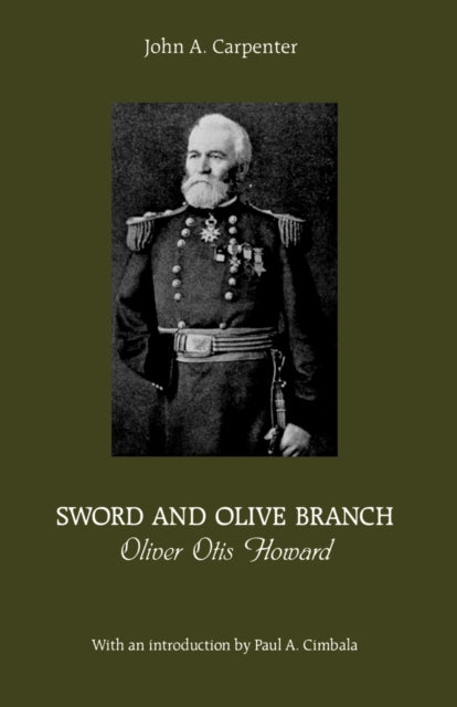 Sword and Olive Branch: Oliver Otis Howard