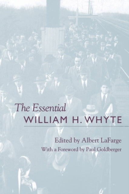 The Essential William H. Whyte