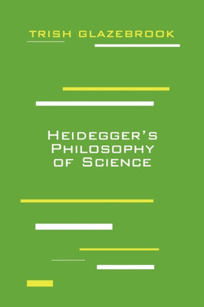 Heideggers Philosophy of Science