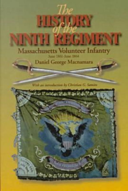 The History of the 9th Regiment, Massachusetts Volunteer Infantry, June, 1861-June, 1864