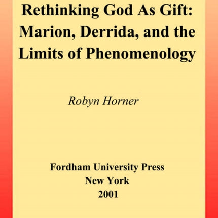 Rethinking God as Gift: Marion, Derrida, and the Limits of Phenomenology